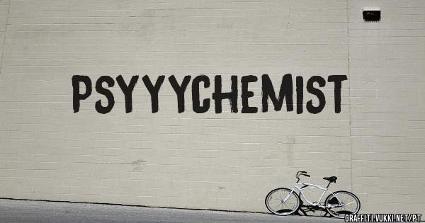 Psyyychemist