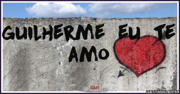 guilherme  eu  te  amo

