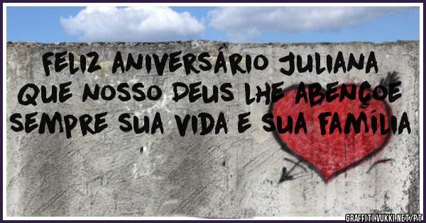 

Feliz aniversário Juliana
Que nosso Deus lhe abençoe sempre sua vida e sua família 