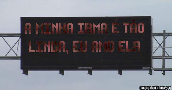 A minha Irma é tão linda, eu amo ela 