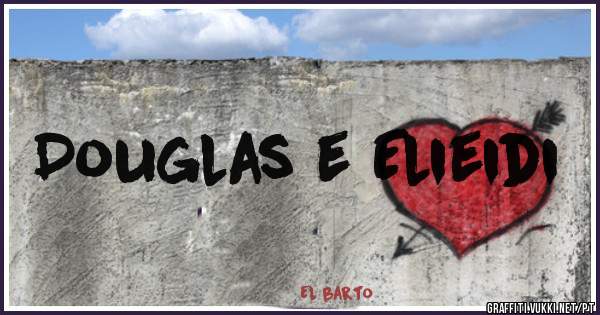 Douglas e Elieidi