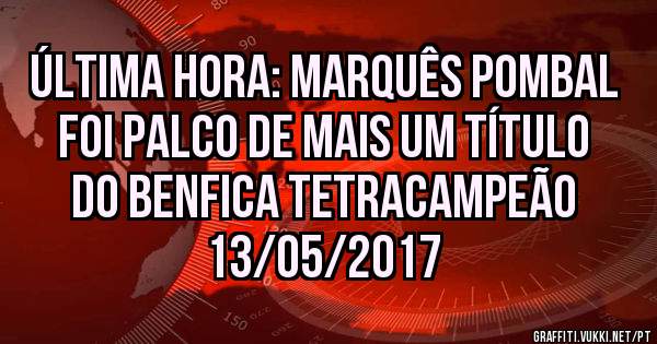 Última hora: Marquês Pombal foi palco de mais um título do Benfica Tetracampeão
13/05/2017