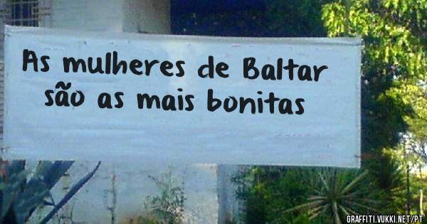 As mulheres de Baltar são as mais bonitas 