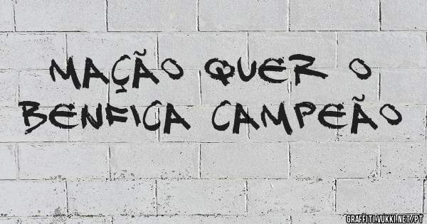 Mação quer o BENFICA campeão