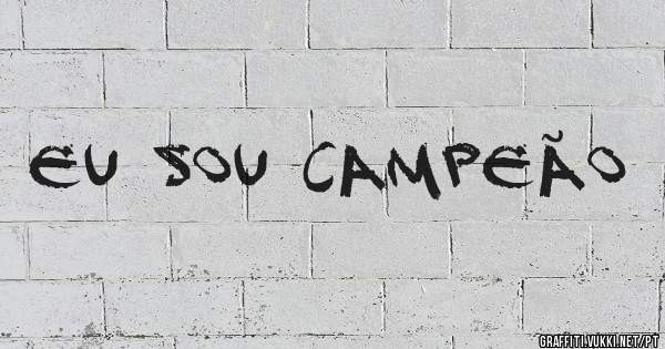 EU SOU CAMPEÃO