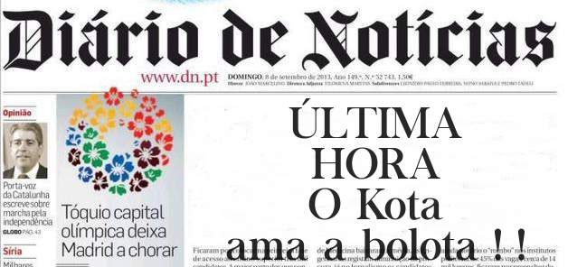                    ÚLTIMA HORA 

              O Kota ama a bolota ! !  