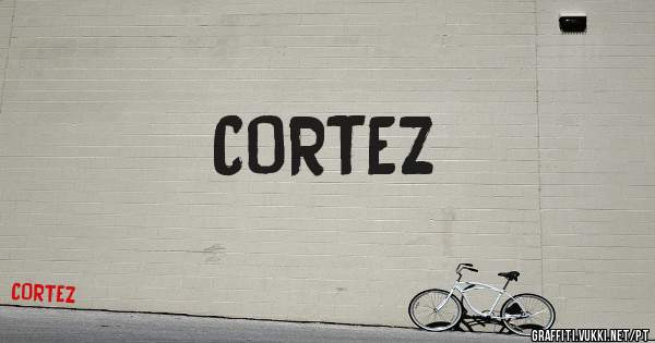 CORTEZ