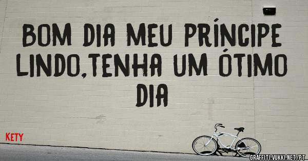 Bom dia meu príncipe lindo,tenha um ótimo dia 