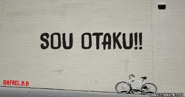 SOU OTAKU!!