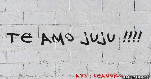 TE AMO JUJU !!!! 