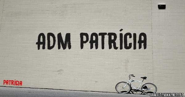 ADM Patrícia 