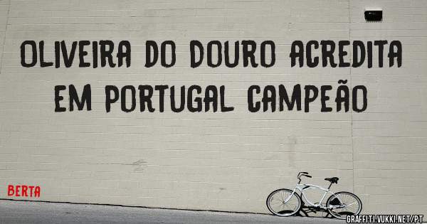 Oliveira do Douro acredita em Portugal campeão 