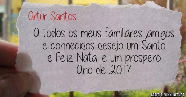 A todos os meus familiares ,amigos e conhecidos desejo um Santo e Feliz Natal e um prospero Ano de 2017