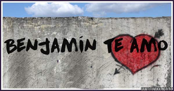 Benjamín te amo 
