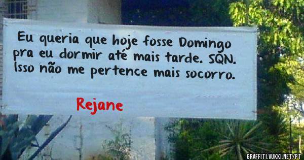 Eu queria que hoje fosse Domingo pra eu dormir até mais tarde. SQN. Isso não me pertence mais socorro.