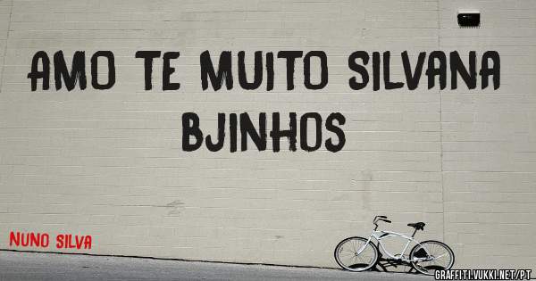 AMO TE MUITO Silvana bjinhos