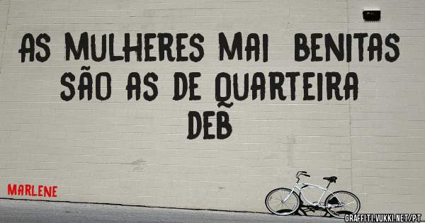As mulheres mai  benitas  são as de Quarteira deb 