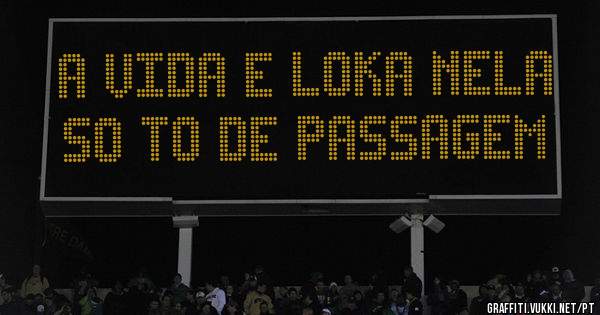 A VIDA E LOKA NELA SO TO DE PASSAGEM