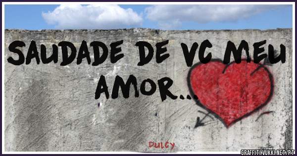 Saudade de vc meu amor...