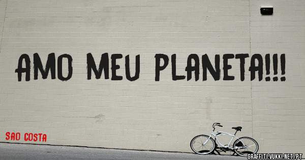 Amo meu planeta!!!