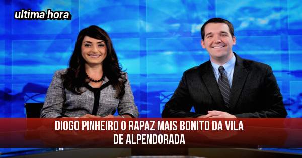 Diogo Pinheiro o rapaz mais bonito da vila de alpendorada