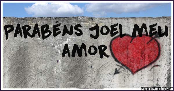 Parabéns Joel meu amor