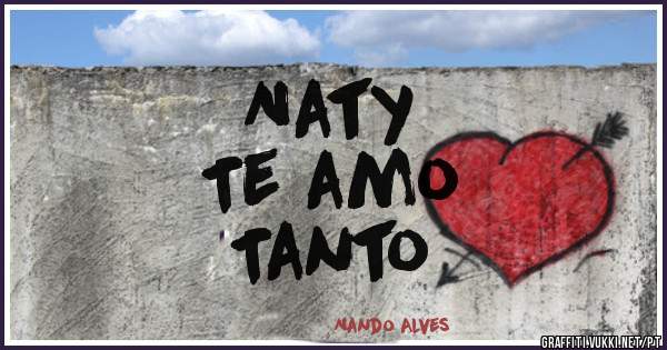 Naty
       Te amo
                    Tanto 