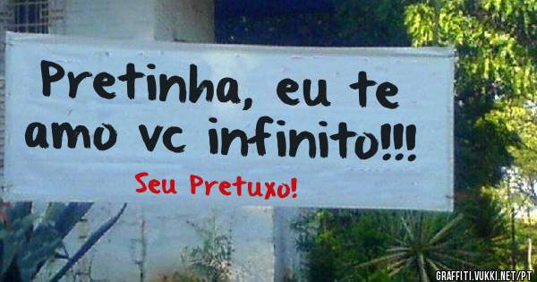 Pretinha, eu te amo vc infinito!!!