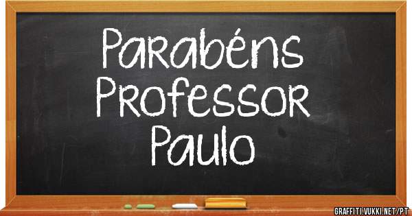 Parabéns
Professor
Paulo
