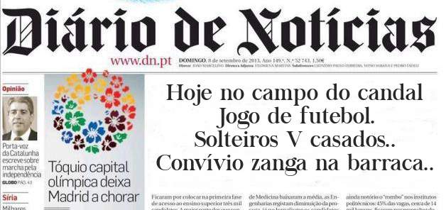 Hoje no campo do candal
Jogo de futebol.
Solteiros V casados..
Convívio zanga na barraca.. 