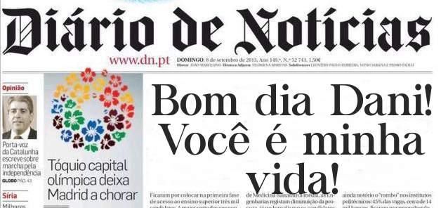 Bom dia Dani! Você é minha vida!