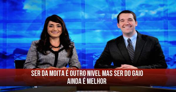 Ser da moita é outro nivel mas ser do gaio ainda é melhor