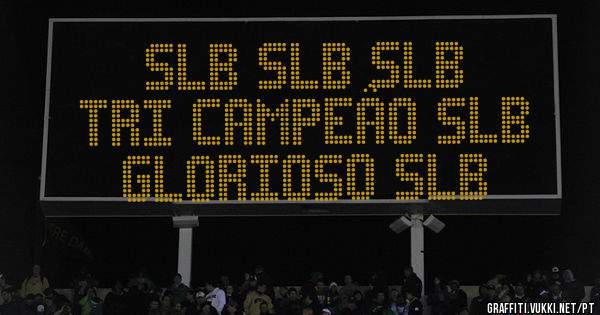 SLB SLB SLB 
TRI CAMPEÂO SLB
GLORIOSO SLB