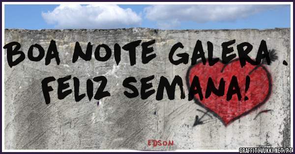 Boa noite galera . Feliz semana! 