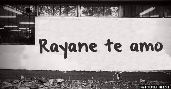 Rayane te amo 