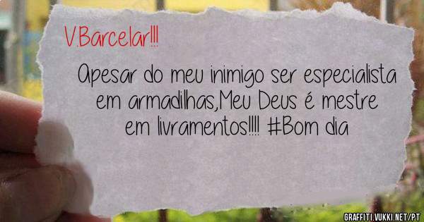 Apesar do meu inimigo ser especialista em armadilhas,Meu Deus é mestre em livramentos!!!! #Bom dia
