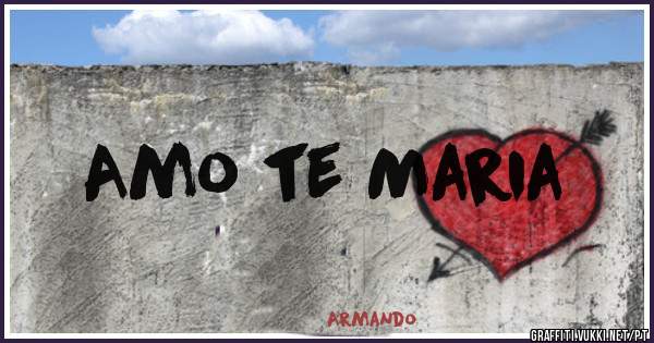 Amo te Maria 