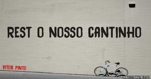 Rest o nosso cantinho