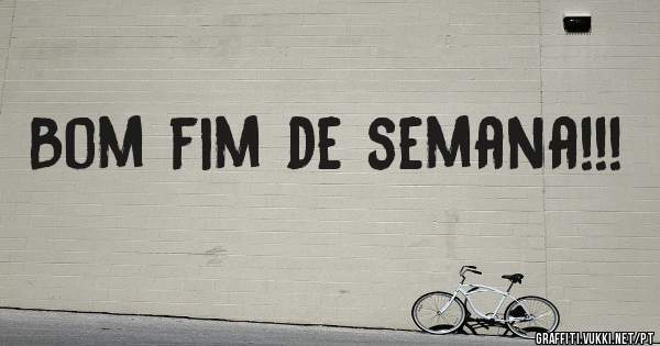 Bom fim de semana!!!