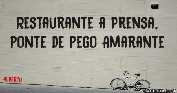 Restaurante a Prensa, ponte de pego Amarante 
