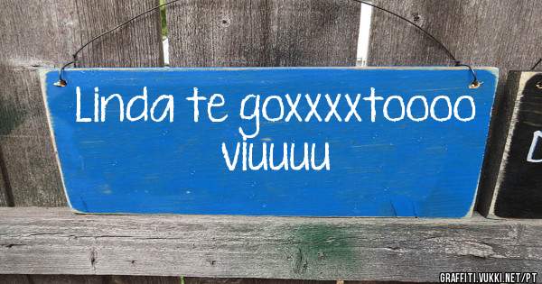 Linda te goxxxxtoooo viuuuu