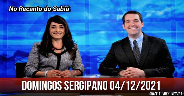 Domingos Sergipano 04/12/2021
