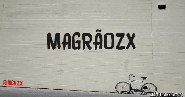 MAGRÃOzx