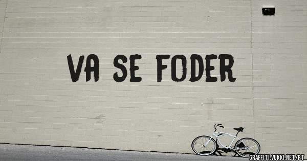 va se foder
