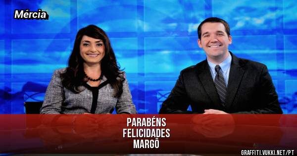Parabéns 
Felicidades 
Margô