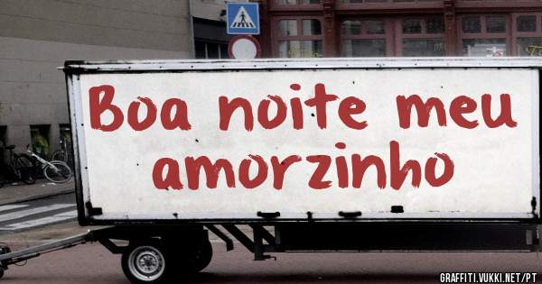 Boa noite meu amorzinho 