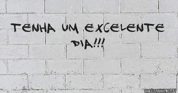 Tenha um excelente dia!!!
