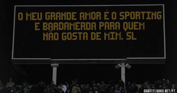 O meu grande amor é o sporting e bardamerda para quem não gosta de mim. SL