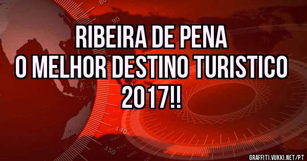 Ribeira de Pena
O melhor destino turistico 2017!!