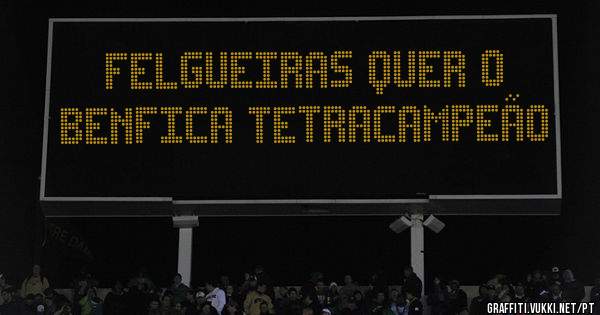 Felgueiras quer o BENFICA tetracampeão
